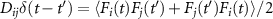 $D_{ij}\delta(t-t^{^{\prime}}) = \langle F_{i}(t)F_{j}(t^{^{\prime}})+F_{j}(t^{^{\prime}})F_{i}(t)\rangle/2$