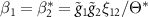 $\beta_1 = \beta_2^{*} = \tilde{g}_{1}\tilde{g}_{2}\xi_{12}/\Theta^* $