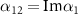 $\alpha_{12} = \textrm{Im}{\alpha_1}$