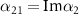 $\alpha_{21} = \textrm{Im}{\alpha_2}$