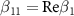 $\beta_{11} = \textrm{Re}{\beta_1}$