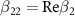$\beta_{22} = \textrm{Re}{\beta_2}$