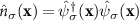$\hat{n}_{\sigma}(\mathbf{x}) = \hat{\psi}_{\sigma}^{\dagger}(\mathbf{x}) \hat{\psi}_{\sigma}(\mathbf{x})$