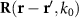 $\mathbf{R}(\mathbf{r}-\mathbf{r^{^{\prime}}},k_0)$