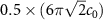 $0.5\times (6 \pi \sqrt{2} c_0)$