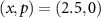 $(x,p) = (2.5, 0)$