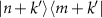 $ | n + k^{^{\prime}} \rangle \langle m + k^{^{\prime}} | $