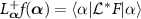 ${L}^{+}_{\boldsymbol{\alpha}} f({\boldsymbol{\alpha}}) = \langle \alpha | \mathcal{L}^{*} F | \alpha \rangle$