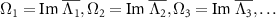 $\Omega_1 = \mbox{Im}\ \overline{\Lambda_1}, \Omega_2 = \mbox{Im}\ \overline{\Lambda_2}, \Omega_3 = \mbox{Im}\ \overline{\Lambda_3}, \ldots$
