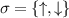 $\sigma = \{\uparrow,\downarrow\}$