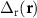 $\Delta_{\text{r}}(\textbf{r})$