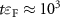 $t\varepsilon_\mathrm{F}\approx 10^{3}$