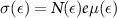 $\sigma (\epsilon) = N (\epsilon)e\mu(\epsilon)$