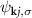 $\psi_{\mathbf{k}j,\sigma}$