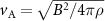 ${v_{\text{A}}} = \sqrt {{B^2}/4\pi \rho } $