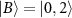 $\vert B\rangle = \vert 0,2\rangle$