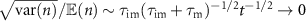 $\sqrt{\mathrm{var}(n)}/\mathbb{E}(n)\sim \tau_\mathrm{im}(\tau_\mathrm{im}+\tau_\mathrm{m})^{-1/2}t^{-1/2}\to 0$