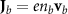 ${{\mathbf{J}}_b} = e{n_b}{{\mathbf{v}}_b}$