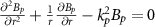 $\frac{{{\partial ^2}{B_p}}}{{\partial {r^2}}} + \frac{1}{r}\frac{{\partial {B_p}}}{{\partial r}} - k_p^2{B_p} = 0$