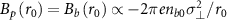 ${B_p}\left( {{r_0}} \right) = {B_b}\left( {{r_0}} \right) \propto - 2\pi e{n_{b0}}\sigma _ \bot ^2/{r_0}$
