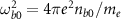 $\omega _{b0}^2 = 4\pi {e^2}{n_{b0}}/{m_e}$