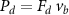 $P_{d} = F_{d} \ v_{b}$