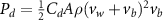 $ P_{d} = \frac{1}{2} C_{d} A \rho (v_{w} + v_{b})^2 v_{b}$