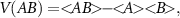 $ V(AB) = \lt\!\!\!AB\!\!\!\gt\!\!\!-\!\!\!\lt\!\!\!A\!\!\!\gt\lt\!\!\!B\!\!\!\gt, $