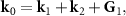 $ \textbf{k} _{0} = \textbf{k} _{1}+\textbf{k} _{2}+\textbf{G}_{1},$