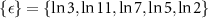 $\{\epsilon\} = \{\ln{3}, \ln{11}, \ln{7}, \ln{5}, \ln{2}\}$