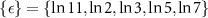 $\{\epsilon\} = \{\ln{11}, \ln{2}, \ln{3}, \ln{5}, \ln{7}\}$