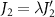 $J_{2} = \lambda J_{2}^{^{\prime}}$