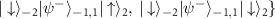$\vert \downarrow\rangle_{-2}\vert \psi^{-}\rangle_{-1,1}\vert \uparrow\rangle_{2}, ~\vert \downarrow\rangle_{-2}\vert \psi^{-}\rangle_{-1,1}\vert \downarrow\rangle_{2} \}$