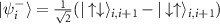 $\vert \psi^{-}_{i}\rangle = \frac{1}{\sqrt{2}}(\vert \uparrow\downarrow\rangle_{i,i+1}-\vert \downarrow\uparrow\rangle_{i,i+1})$