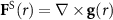 ${{\mathbf{F}}^{\text{S}}}(r) = \nabla \times {\mathbf{g}}(r)$
