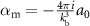 ${\alpha _{\text{m}}} = - \frac{{4\pi i}}{{k_\text{b}^3}}{a_0}$