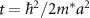 $t = \hbar^2/2m^*a^2$
