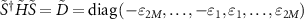 $\tilde{S}^{\dagger} \tilde{H}\tilde{S} = \tilde{D} = \operatorname{diag}\left(-\varepsilon_{2M}, \ldots,-\varepsilon_{1}, \varepsilon_{1}, \ldots, \varepsilon_{2M}\right)$