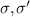 $\sigma, \sigma^{^{\prime}}$