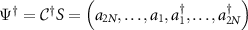 $\Psi^{\dagger} = \mathcal{C}^{\dagger}S = \left(a_{2N}, \ldots, a_{1}, a_{1}^{\dagger}, \ldots, a_{2N}^{\dagger}\right)$