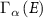 $\Gamma_{\alpha}\left(E\right)$