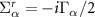 $\Sigma^r_{\alpha} = -i\Gamma_{\alpha}/2$