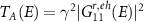 $T_A(E) = \gamma^2 | G^{r,eh}_{11}(E) |^2$