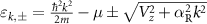 $\varepsilon_{k, \pm} = \frac{\hbar^2 k^2}{2 m}-\mu \pm \sqrt{V_z^2+\alpha_{\mathrm {R}}^2 k^2}$