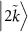 $\left| {2\tilde k} \right\rangle $