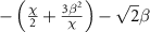 $ - \left( {\frac{\chi }{2} + \frac{{3{\beta ^2}}}{\chi }} \right) - \sqrt 2 \beta $