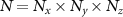 $N = N_x\times N_y\times N_z$