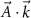$\vec{A}\cdot\vec{k}$
