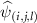 ${\widehat{\psi}}_{(i,j,l)}$