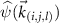 ${\widehat{\psi}}(\vec{k}_{(i,j,l)})$